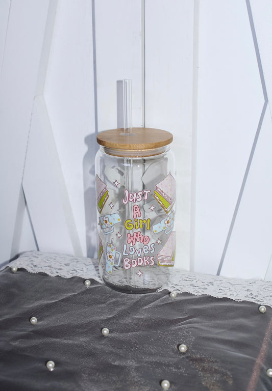 Just a Girl Who Loves Books Can Glass Cup