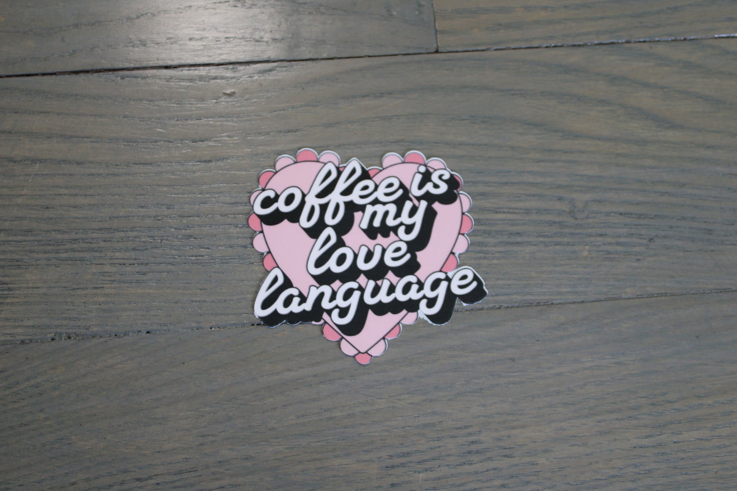 "Coffee Is My Love Language" Handmade Sticker