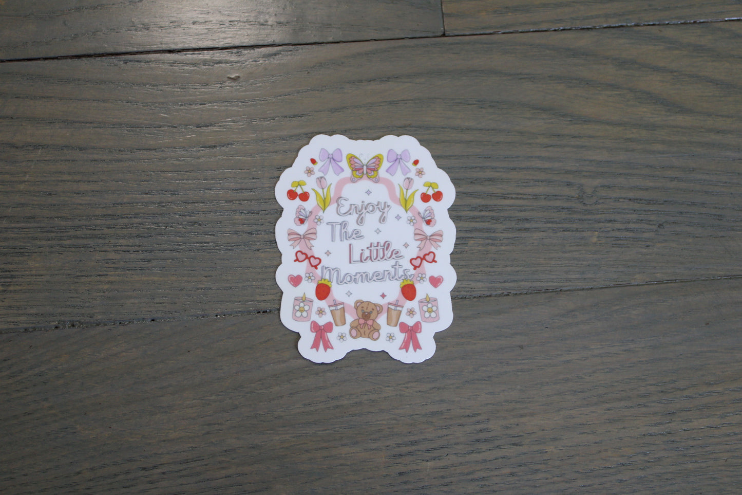 "Enjoy The Little Moments" Handmade Sticker